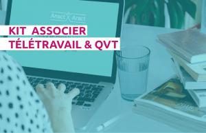 Découvrez le kit du réseau Anact-Aract pour associer télétravail et QVT