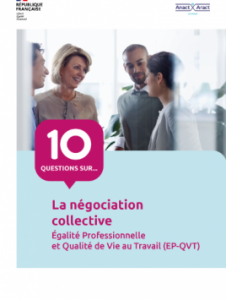 10 questions sur... La négociation collective égalité professionnelle et qualité de vie au travail