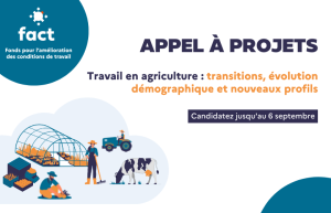Appel à projet FACT "Travail en agriculture"